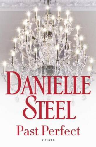 Past Perfect: A Novel – Hardcover By Steel, Danielle – GOOD