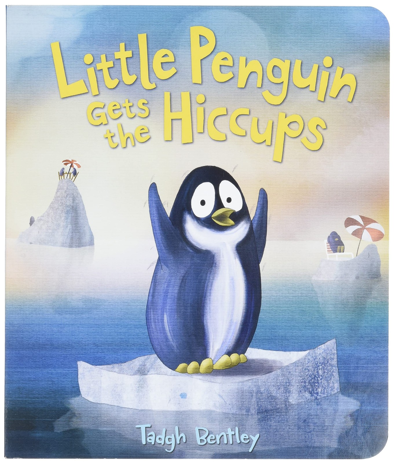 Little Penguin Gets the Hiccups – board book Bentley, Tadgh