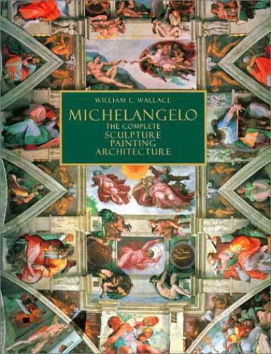 Michelangelo : The Complete Sculpture, Painting, Architecture – Hardcover – GOOD