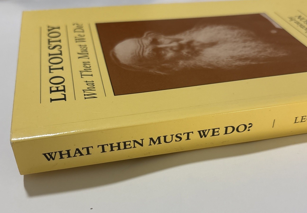 What Then Must We Do? By Leo Tolstoy / Russian Non Fiction Classic