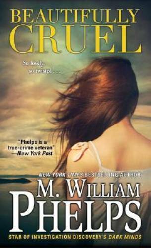 Beautifully Cruel – Mass Market Paperback By Phelps, M. William – GOOD