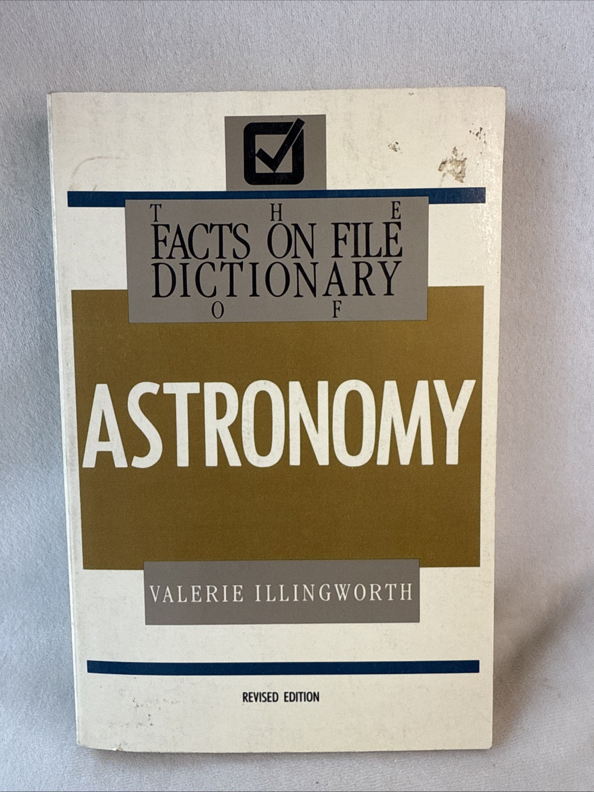 THE FACTS ON FILE DICTIONARY OF ASTRONOMY By Valerie Illingworth & Facts On Inc