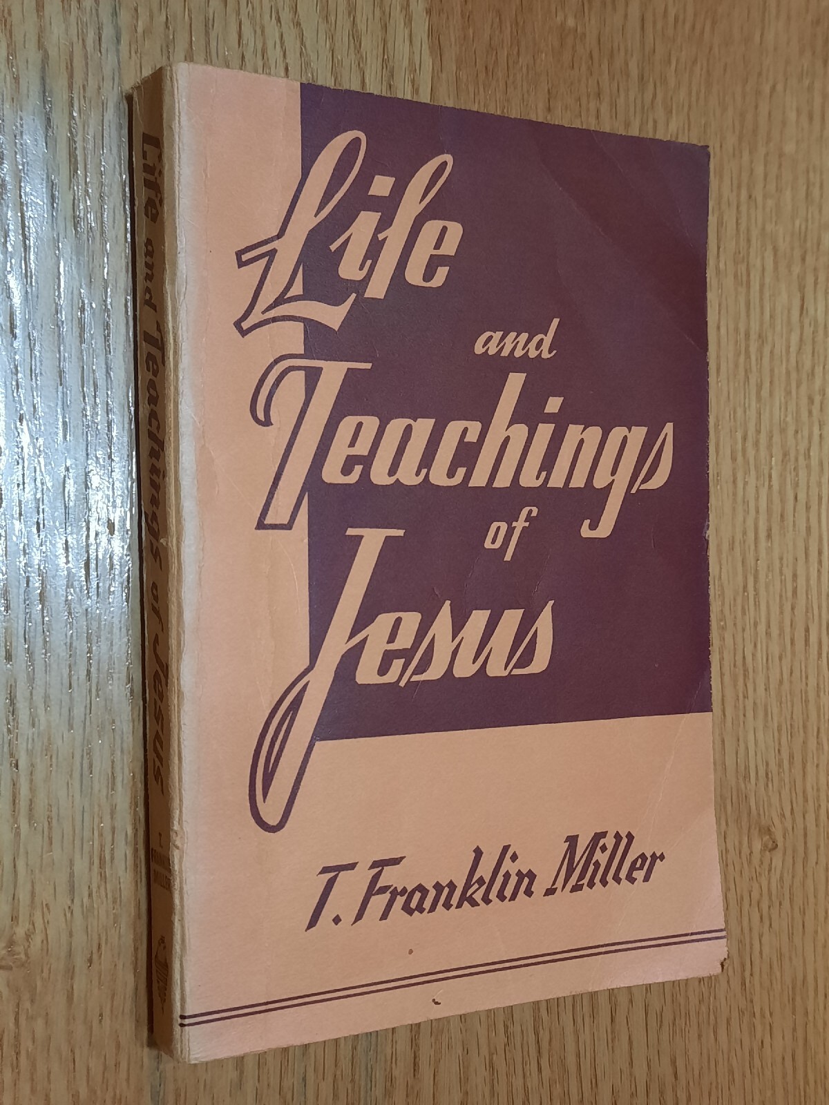 Life and Teachings of Jesus T Franklin Miller Warner Press Anderson IN 1949 ED