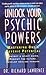 Unlock Your Psychic Powers: Mastering One’s Psychic Potential – ACCEPTABLE