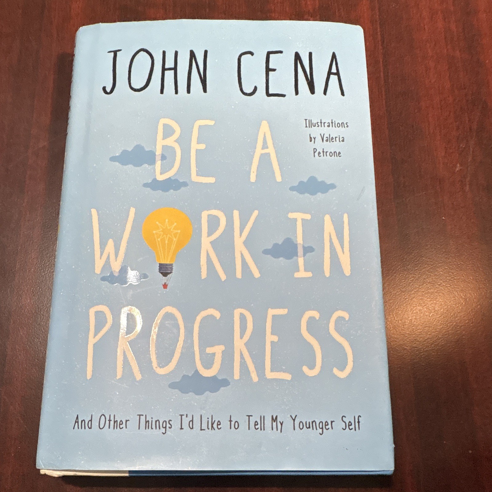 John Cena Be a Work in Progress Hardcover 2021 Illustrated Valeria Petrone