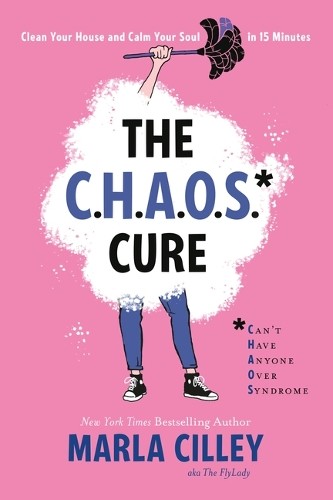 Marla Cilley The Chaos Cure (Paperback)