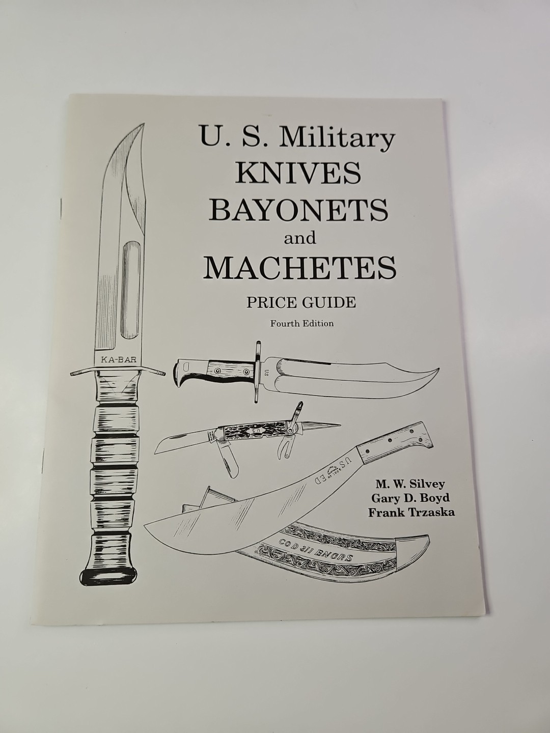 U.S. Military Knives, Bayonets and Machetes Price Guide by M W Silvey (2000)