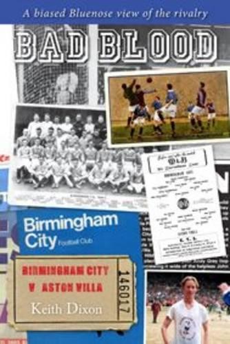 Keith Dixon Bad Blood – Birmingham City v Aston Villa – (Paperback) (UK IMPORT)