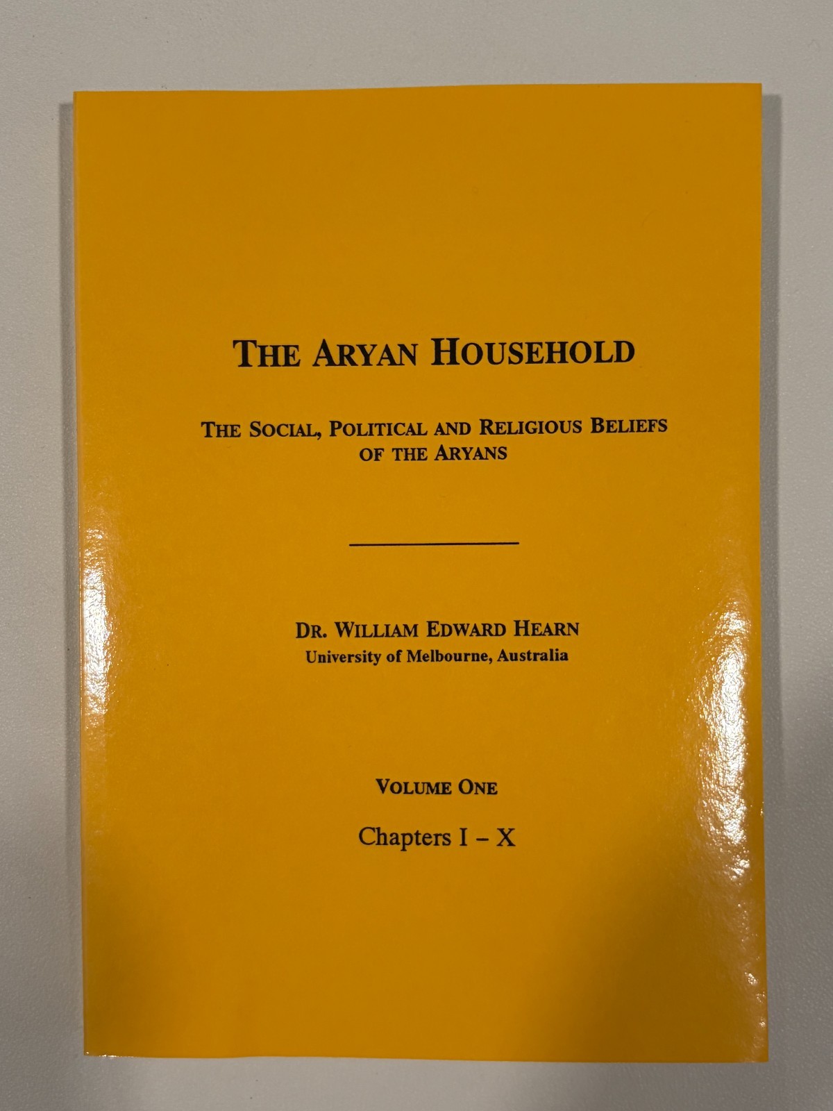 Aryan Household, Volume 1: Social Beliefs of the Aryans by William Hearn PB