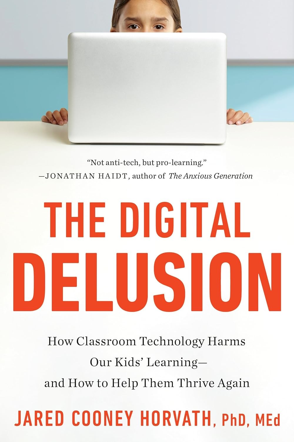 The Digital Delusion: How Classroom Technology Harms Our Kids’ Learnin Paperback