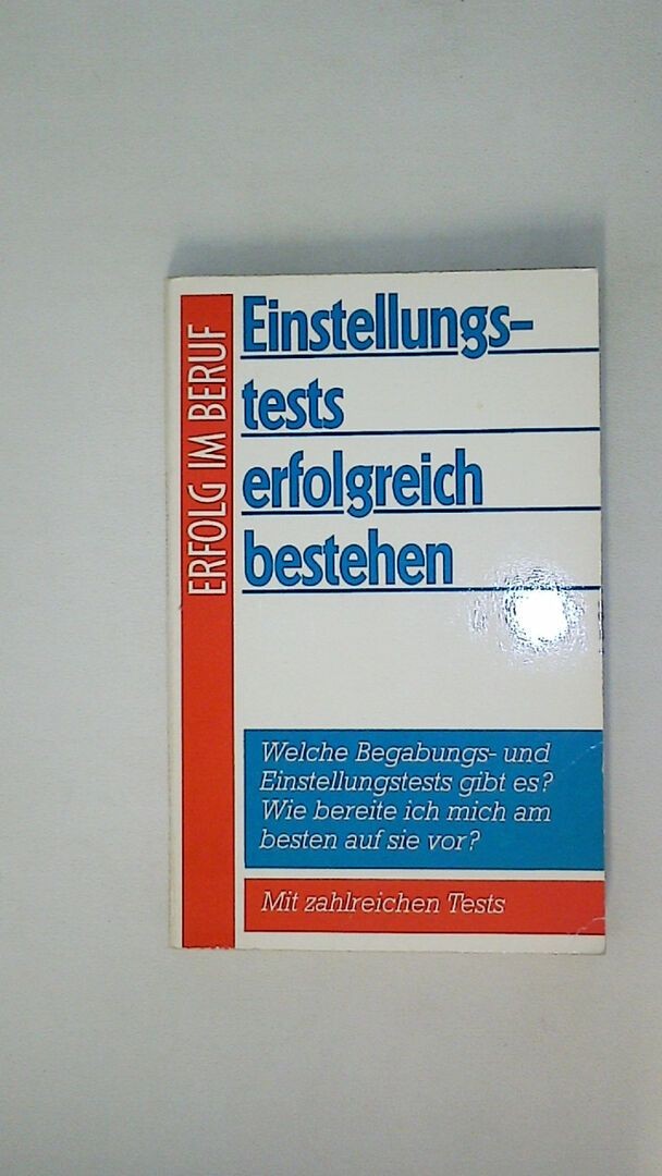 123941 keine Angabe EINSTELLUNGSTESTS ERFOLGREICH BESTEHEN – ERFOLG IM BERUF