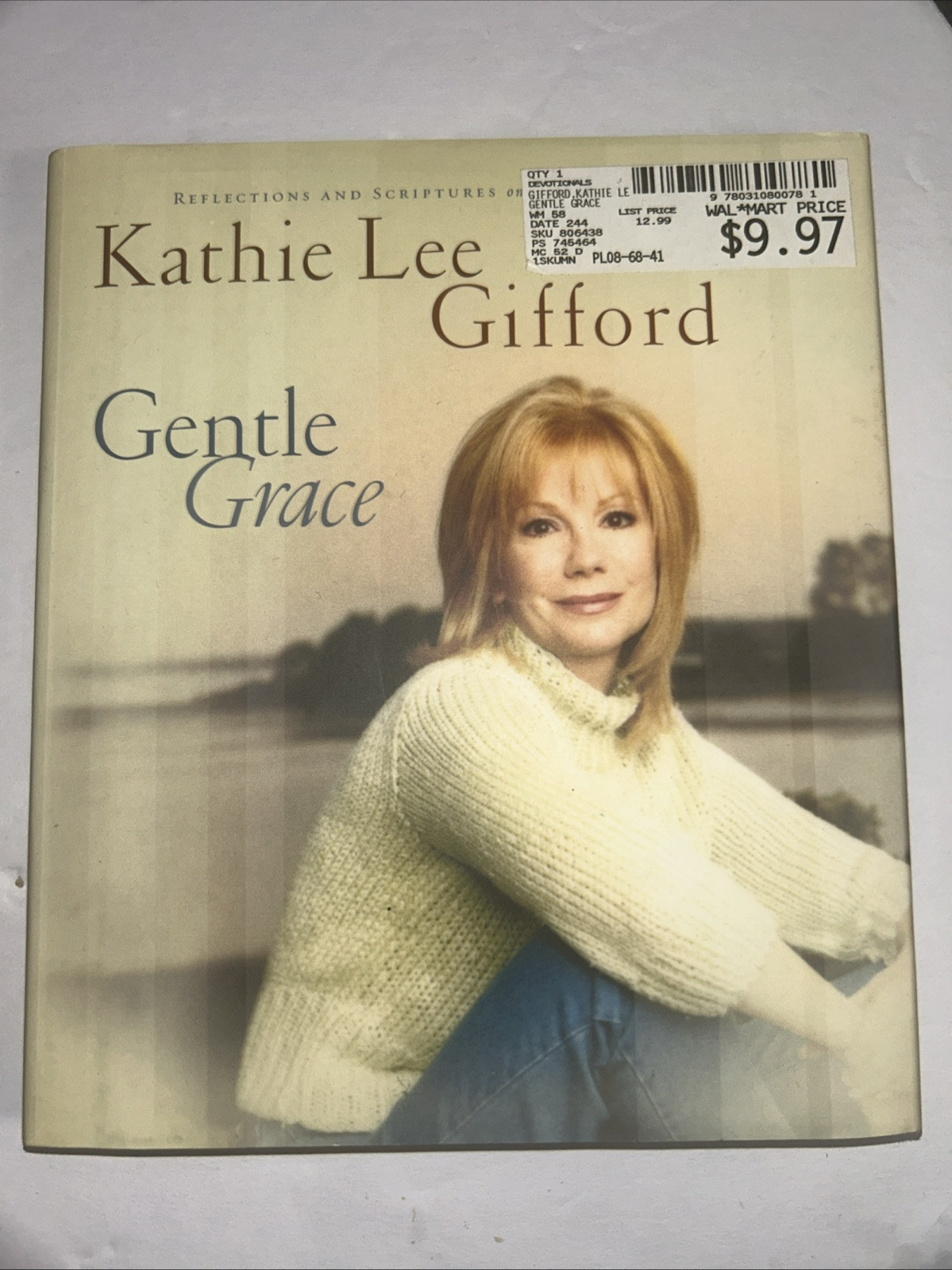 Gentle Grace: Reflections and Scriptures on Gods Gentle Grace Kathie Lee Gifford