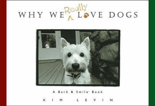 Why We Really Love Dogs by Kim Levin