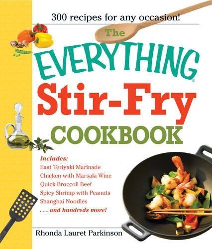 The “Everything” Stir-Fry Cookbook:…, Parkinson, Rhon