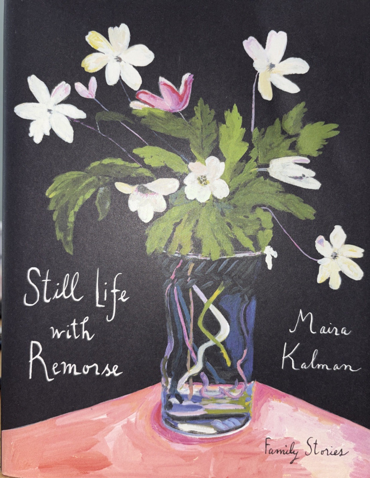 Still Life With Remorse : Family Stories, Hardcover by Kalman, Maira, Brand N…