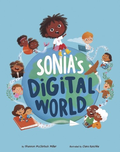 Shannon McClintock Miller Sonia’s Digital World (Paperback)