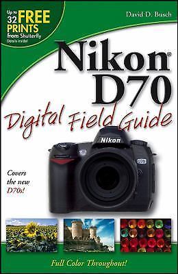 Nikon D70 Digital Field Guide by Busch, David D.