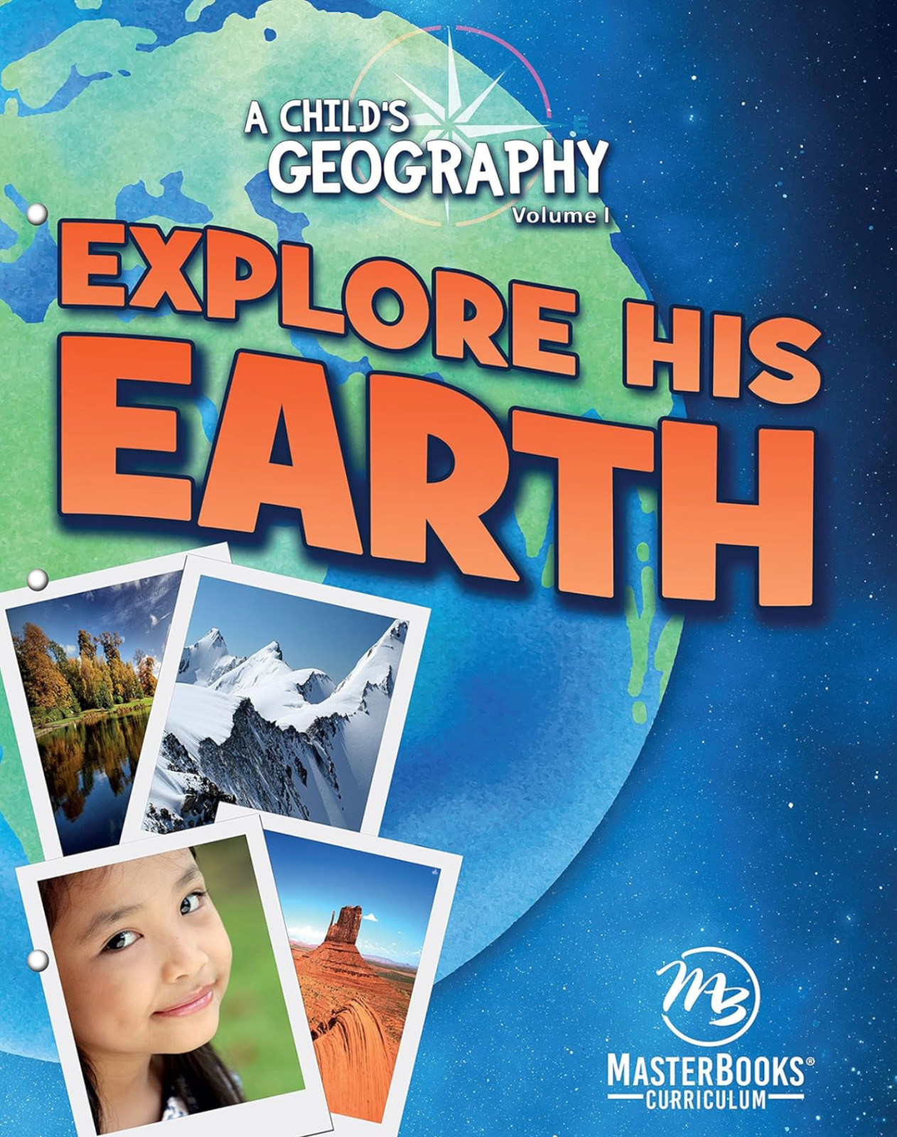 A Child’s Geography Volume 1 Explore His Earth – Revised – Master Books – UNUSED