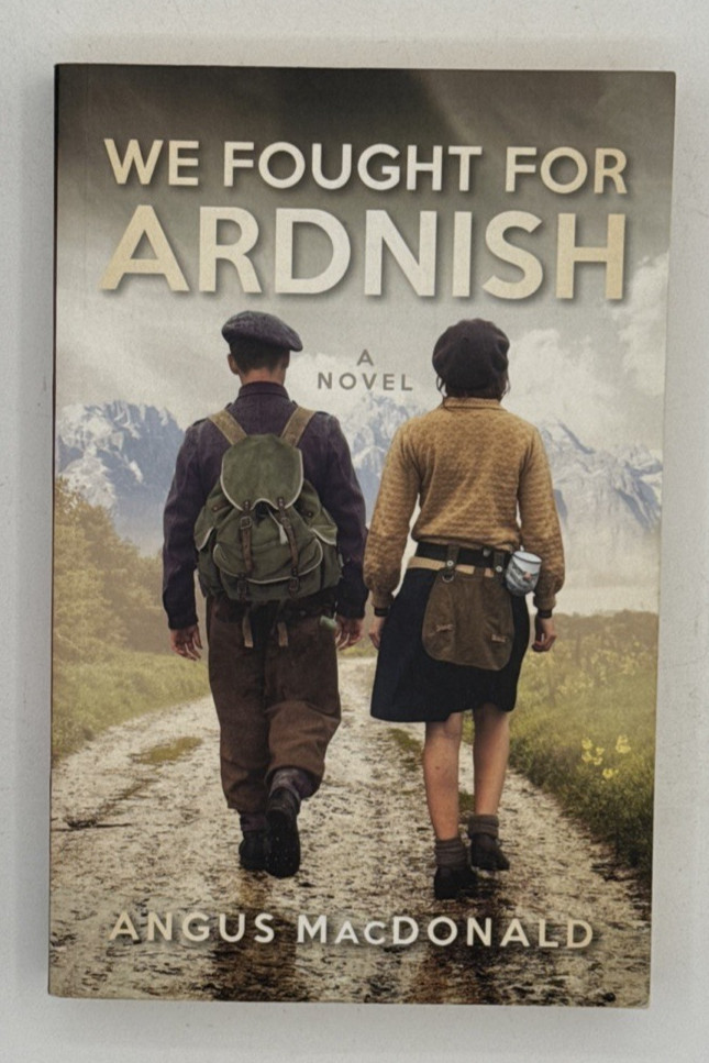 We Fought For Ardnish by Angus MacDonald, Paperback SIGNED, 2018, B78