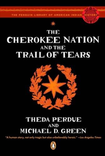 The Cherokee Nation and the Trail of Tears (Penguin Library of Ameri – VERY GOOD