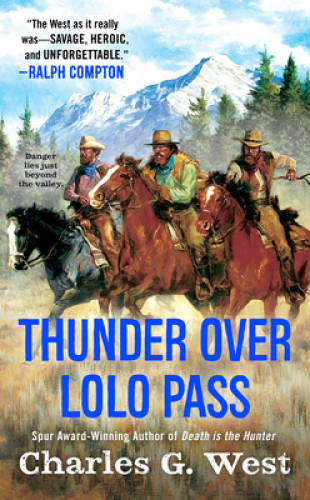 Thunder Over Lolo Pass – Mass Market Paperback By West, Charles G. – GOOD