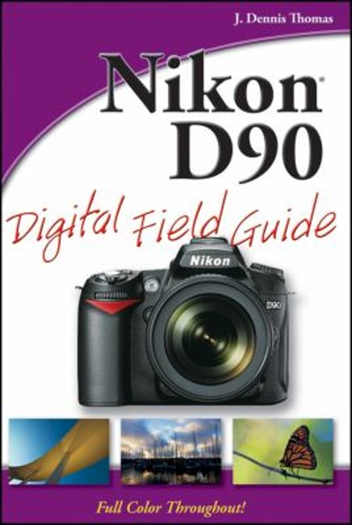Nikon D90 Digital Field Guide Paperback J. Dennis Thomas