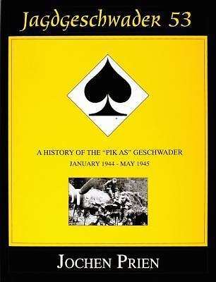 Jagdeschwader 53: A History of the ‘Pik As’ Geschwader Volume 3: January 1944 –