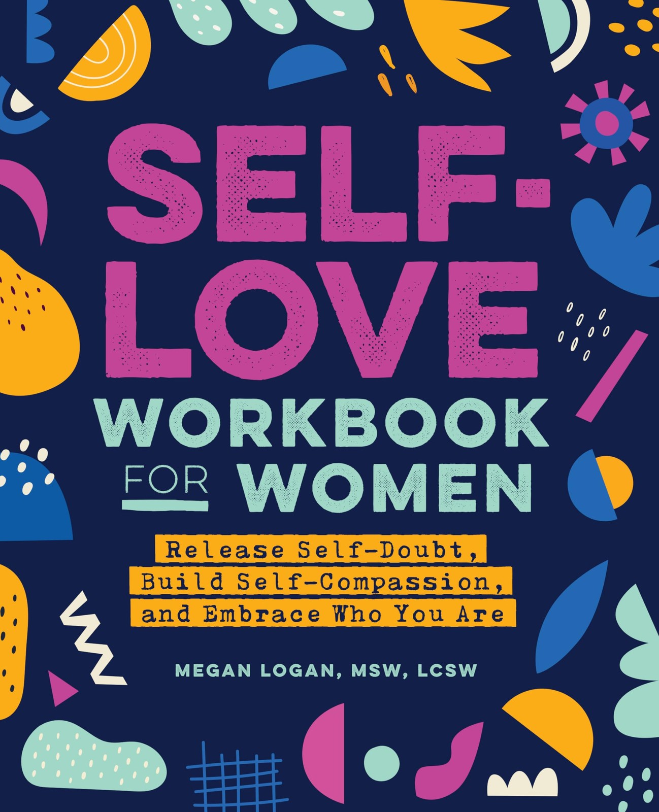 Self-Love Workbook for Women: Release Self-Doubt, Build Self-C…