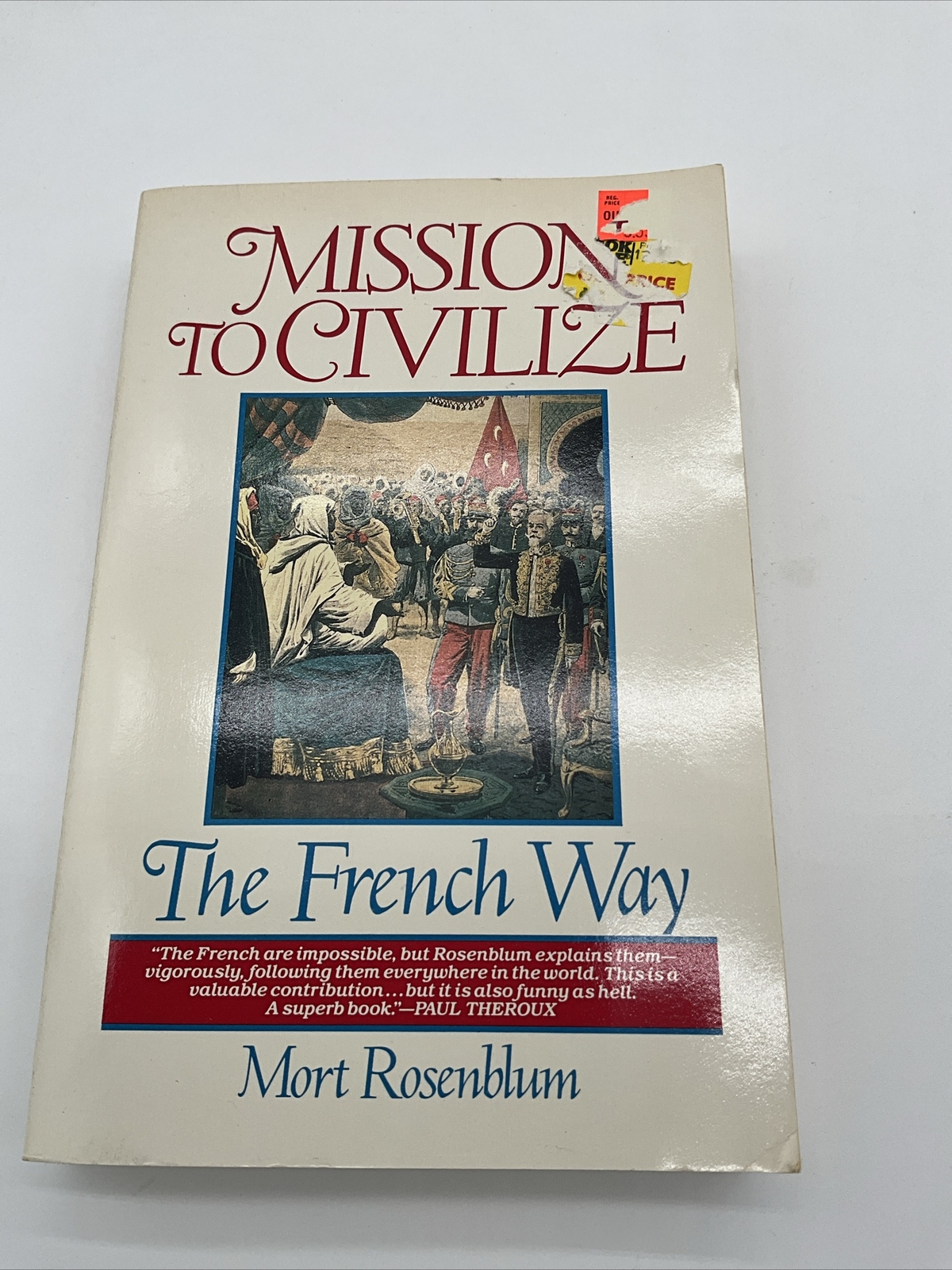 Mission to Civilize The French Way by Rosenblum (paperback) 1988. AR