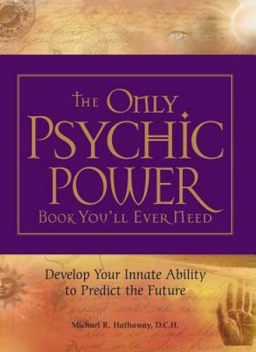 The Only Psychic Power Book You’ll Ever Need: Discover Your Innate Abilit – GOOD