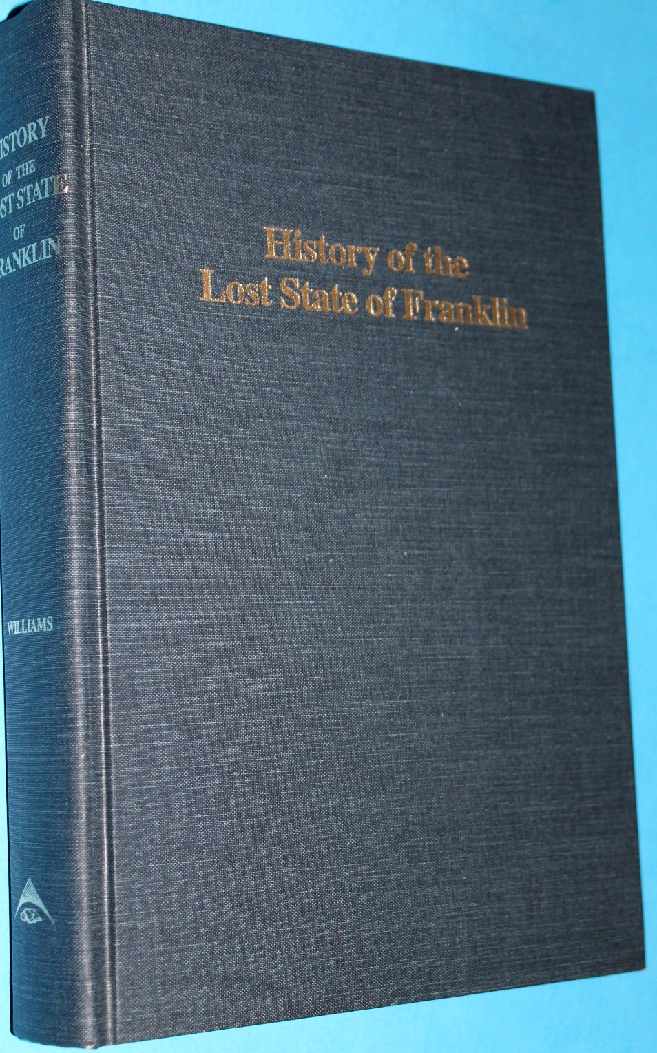 HISTORY OF LOST STATE OF FRANKLIN (1993 Overmountain Press Printing) 378 pgs