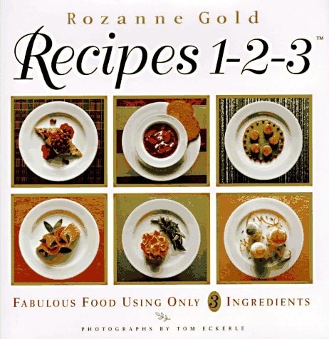 Recipes 1-2-3: Fabulous Food Using Only Three Ingredients by Gold, Rozanne, Good