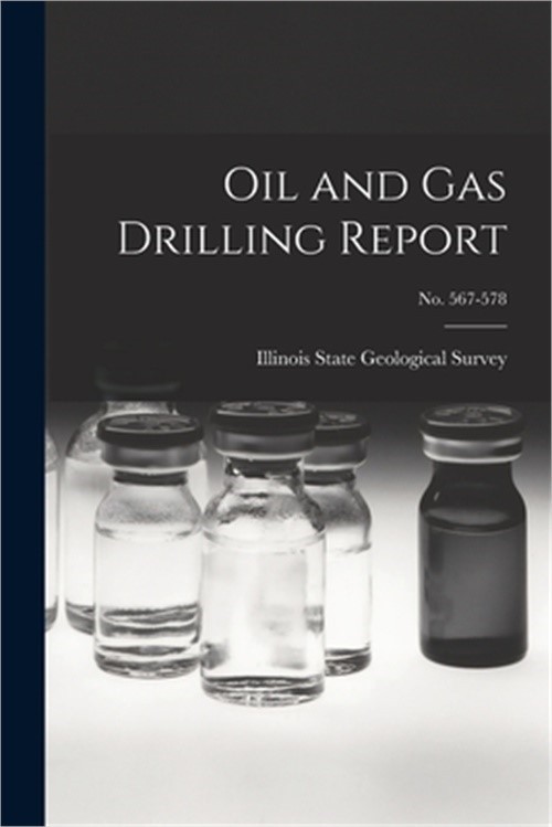Oil and Gas Drilling Report; No. 567-578 (Paperback or Softback)