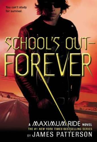 School’s Out – Forever (Maximum Ride, Book 2) – Hardcover – GOOD