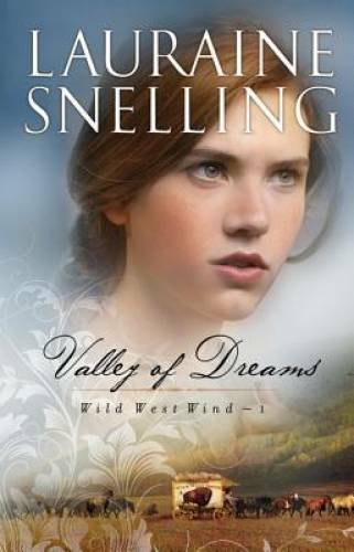 Valley of Dreams (Wild West Wind) – Paperback By Snelling, Lauraine – GOOD