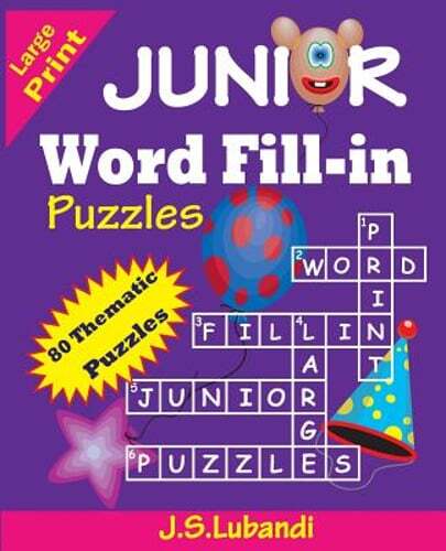 JUNIOR Word Fill-in Puzzles by J S Lubandi: New