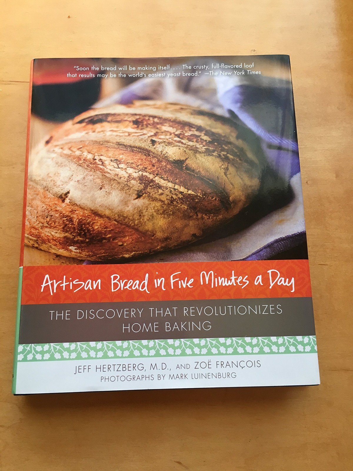 Artisan Bread in Five Minutes a Day: The Discovery That Revolutionizes Home …