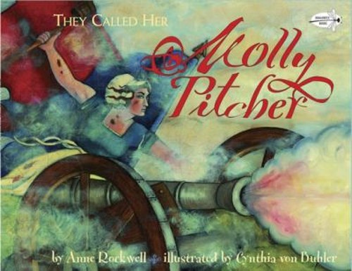 They Called Her Molly Pitcher Picture Book Anne Rockwell