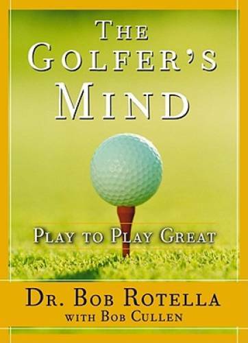 Golfer’s Mind – Hardcover By Rotella, Dr. Bob – GOOD
