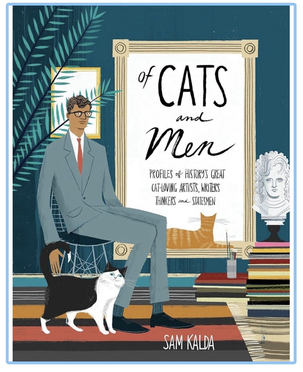 Of Cats & Men: Profiles of History’s Great Cat Loving Artists, Writers, Thinkers