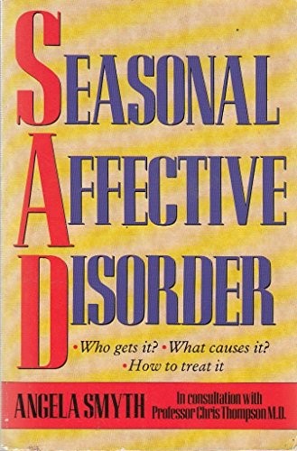 Seasonal Affective Disorder: Who gets i… by Smyth, Angela Paperback / softback