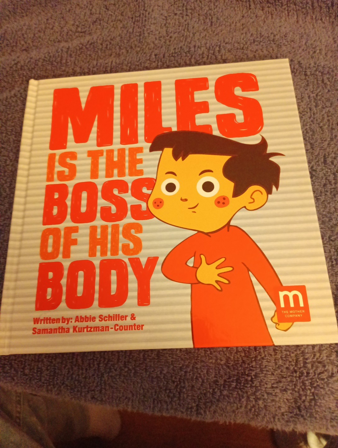 MILES IS THE BOSS OF HIS BODY (SAFETY) By Samantha Kurtzman-counter & Abbie