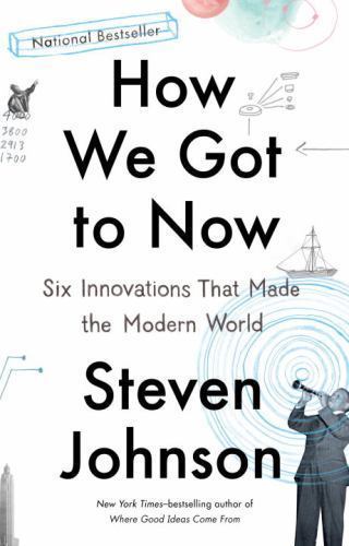 How We Got to Now: Six Innovations That Made – Johnson, 9781594633935, paperback