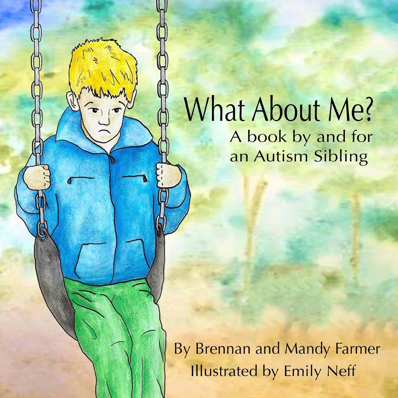What About Me?: A Book By and For An Autism Sibling – Farmer, Brennan|Farmer…