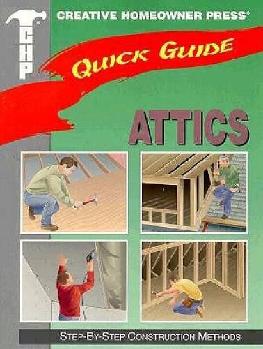 Quick Guide: Attics: Step-by-Step Construction Methods – Paperback – GOOD