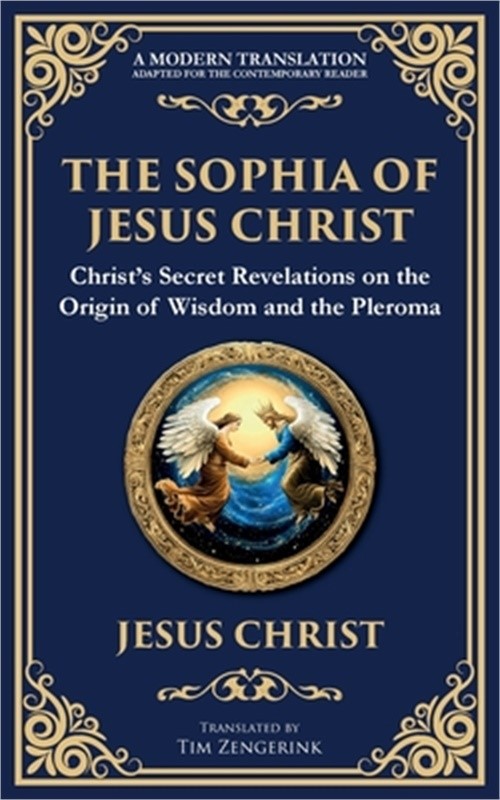 The Sophia of Jesus Christ: Revealing Divine Wisdom and Spiritual Enlightenment