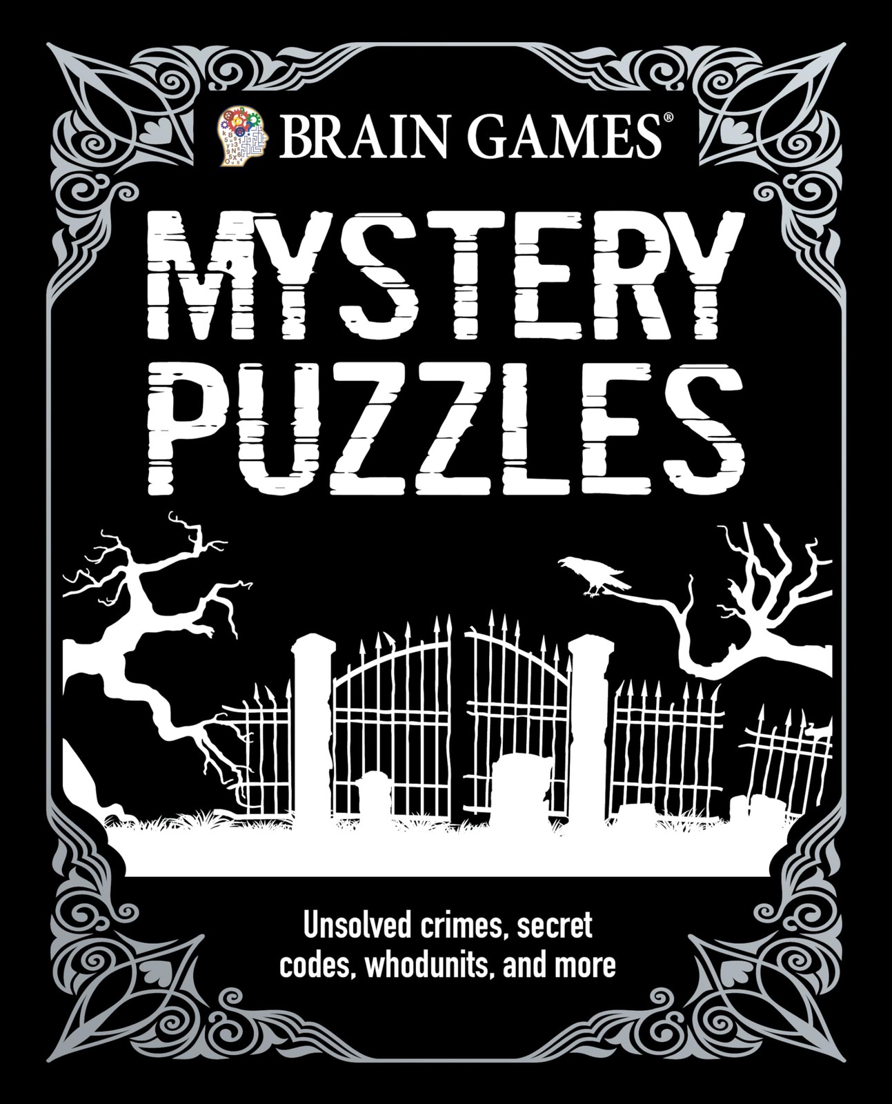 Brain Games – Mystery Puzzles (384 Pages): Unsolved Crimes, Secret Codes, Wh…