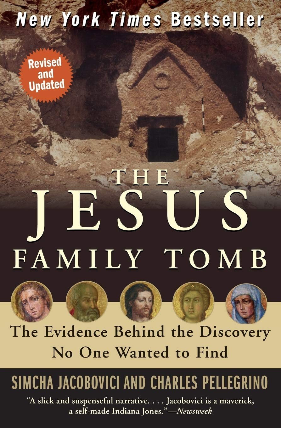 The Jesus Family Tomb: The Evidence Behind the Discovery No One Wanted to Fi…