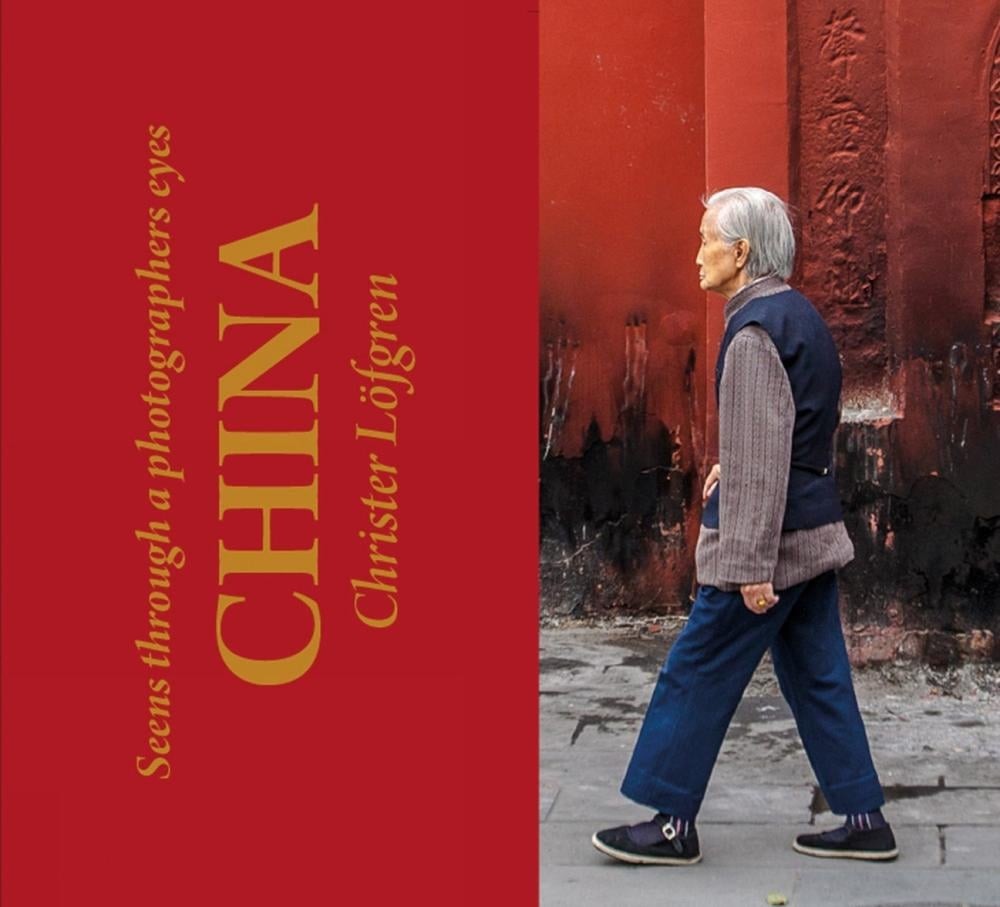 China: Seen Through a Photographer’s Eyes by Christer L?fgren (English) Paperbac