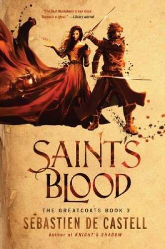 Saint’s Blood (The Greatcoats) – Hardcover By de Castell, Sebastien – GOOD